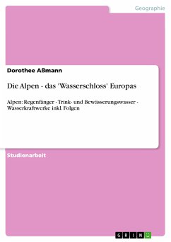 Die Alpen - das 'Wasserschloss' Europas (eBook, PDF)