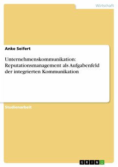 Unternehmenskommunikation: Reputationsmanagement als Aufgabenfeld der integrierten Kommunikation (eBook, PDF)