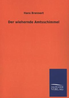 Der wiehernde Amtsschimmel - Brennert, Hans