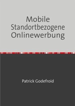 Mobile Standortbezogene Onlinewerbung - Godefroid, Patrick
