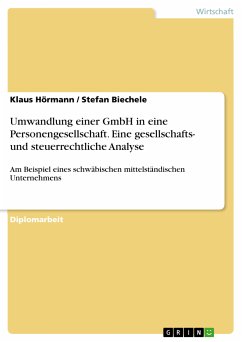 Umwandlung einer GmbH in eine Personengesellschaft - Eine gesellschafts- und steuerrechtliche Analyse, dargestellt am Beispiel einer schwäbischen mittelständischen Unternehmung (eBook, ePUB)