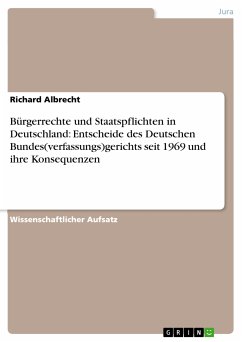 Bürgerrechte und Staatspflichten in Deutschland: Entscheide des Deutschen Bundes(verfassungs)gerichts seit 1969 und ihre Konsequenzen (eBook, PDF) - Albrecht, Richard