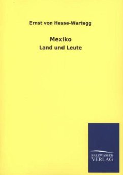 Mexiko - Hesse-Wartegg, Ernst von