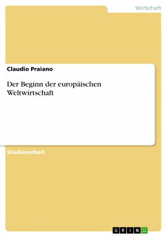 Der Beginn der europäischen Weltwirtschaft (eBook, PDF) - Praiano, Claudio