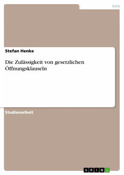 Die Zulässigkeit von gesetzlichen Öffnungsklauseln (eBook, PDF) - Henke, Stefan
