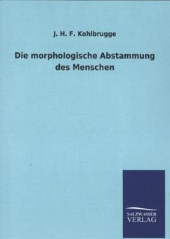 Die morphologische Abstammung des Menschen - Kohlbrugge, J. H. F.