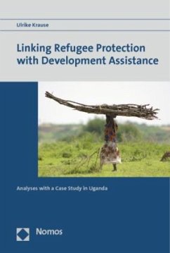Linking Refugee Protection with Development Assistance - Krause, Ulrike
