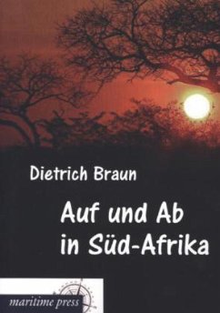 Auf und Ab in Süd-Afrika - Braun, Dietrich