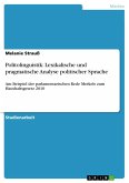 Politolinguistik: Lexikalische und pragmatische Analyse politischer Sprache (eBook, PDF)