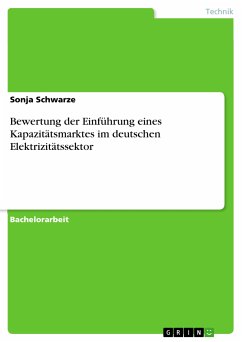 Bewertung der Einführung eines Kapazitätsmarktes im deutschen Elektrizitätssektor (eBook, PDF) - Schwarze, Sonja