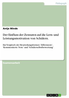 Der Einfluss der Zensuren auf die Lern- und Leistungsmotivation von Schülern. (eBook, PDF) - Minde, Antje