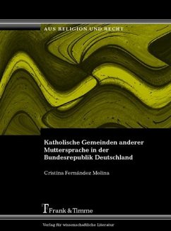 Katholische Gemeinden anderer Muttersprache in der Bundesrepublik Deutschland (eBook, PDF) - Molina, Cristina Fernandez; Molina, Cristina Fernandez