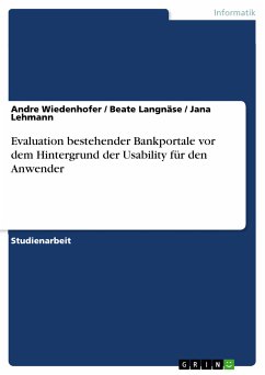 Evaluation bestehender Bankportale vor dem Hintergrund der Usability für den Anwender (eBook, ePUB) - Wiedenhofer, Andre; Langnäse, Beate; Lehmann, Jana