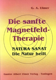 Die sanfte Magnetfeldtherapie (eBook, PDF) - Ulmer, Günter A.