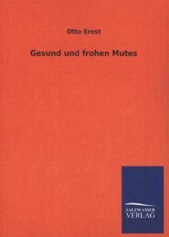 Gesund und frohen Mutes - Ernst, Otto