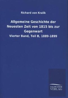 Allgemeine Geschichte der Neuesten Zeit von 1815 bis zur Gegenwart - Kralik, Richard von