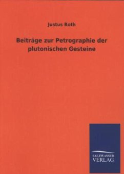 Beiträge zur Petrographie der plutonischen Gesteine - Roth, Justus