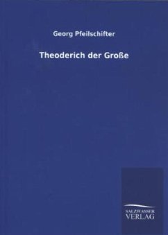 Theoderich der Große - Pfeilschifter, Georg