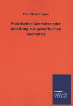 Cover Praktischer Geometer oder Anleitung zur gewerblichen Geometrie