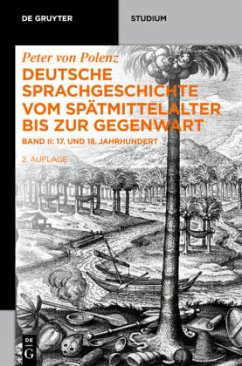 17. und 18. Jahrhundert / Peter von Polenz: Deutsche Sprachgeschichte vom Spätmittelalter bis zur Gegenwart Band II