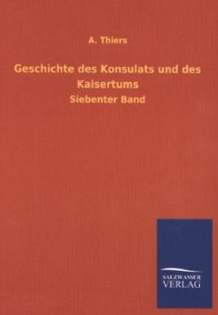 Geschichte des Konsulats und des Kaisertums - Thiers, A.