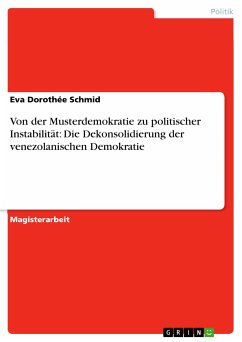 Von der Musterdemokratie zu politischer Instabilität: Die Dekonsolidierung der venezolanischen Demokratie (eBook, ePUB) - Schmid, Eva Dorothée