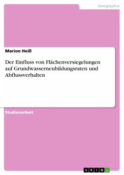 Der Einfluss von Flächenversiegelungen auf Grundwasserneubildungsraten und Abflussverhalten (eBook, ePUB)