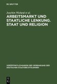 Arbeitsmarkt und staatliche Lenkung. Staat und Religion (eBook, PDF)