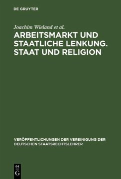 Arbeitsmarkt und staatliche Lenkung. Staat und Religion (eBook, PDF) - Wieland, Joachim; Engel, Christoph; Danwitz, Thomas; Fiedler, Wilfried; Robbers, Gerhard; Brenner, Michael