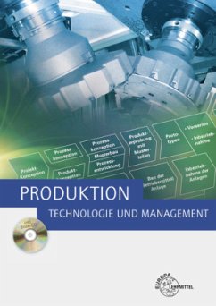 Produktion - Technologie und Management - Schmid, Dietmar;Kirchner, Arndt;Kaufmann, Hans