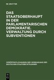 Das Staatsoberhaupt in der parlamentarischen Demokratie. Verwaltung durch Subventionen (eBook, PDF)