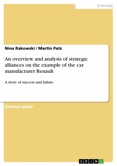 An overview and analysis of strategic alliances on the example of the car manufacturer Renault (eBook, PDF) - Rakowski, Nina; Patz, Martin