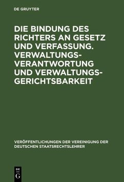 Die Bindung des Richters an Gesetz und Verfassung. Verwaltungsverantwortung und Verwaltungsgerichtsbarkeit (eBook, PDF)