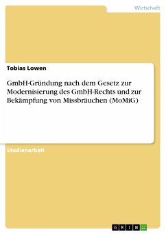 GmbH-Gründung nach dem Gesetz zur Modernisierung des GmbH-Rechts und zur Bekämpfung von Missbräuchen (MoMiG) (eBook, PDF)
