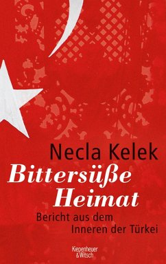 Bittersüße Heimat (eBook, ePUB) - Kelek, Necla