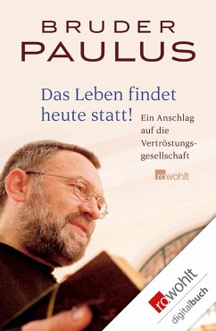 Das Leben findet heute statt! (eBook, ePUB) - Terwitte, Bruder Paulus