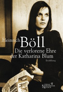 Die verlorene Ehre der Katharina Blum (eBook, ePUB) - Böll, Heinrich