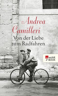 Von der Liebe zum Radfahren (eBook, ePUB) - Camilleri, Andrea