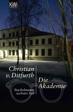 Die Akademie / Stachelmann Bd.6 (eBook, ePUB) - Ditfurth, Christian von
