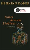 Unter diesem Einfluss (eBook, ePUB)