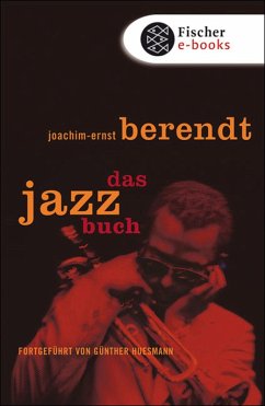 Das Jazzbuch (eBook, ePUB) - Berendt, Joachim-Ernst; Huesmann, Günther