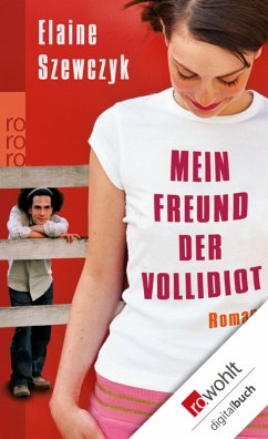 Mein Freund der Vollidiot (eBook, ePUB) - Szewczyk, Elaine
