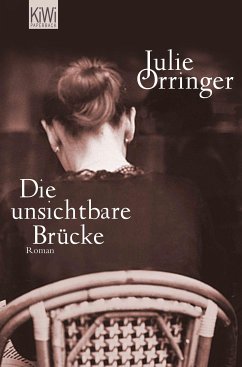 Die unsichtbare Brücke (eBook, ePUB) - Orringer, Julie