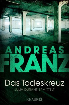 Das Todeskreuz / Julia Durant Bd.10 (eBook, ePUB) - Franz, Andreas