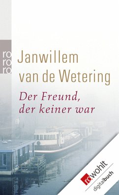 Der Freund, der keiner war (eBook, ePUB) - Wetering, Janwillem van de
