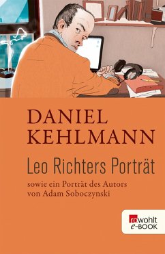 Leo Richters Porträt (eBook, ePUB) - Kehlmann, Daniel; Soboczynski, Adam