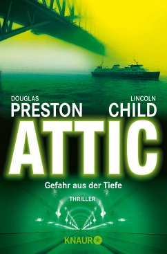 Attic - Gefahr aus der Tiefe / Pendergast Bd.2 (eBook, ePUB) - Preston, Douglas; Child, Lincoln