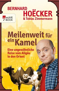 Meilenweit für kein Kamel (eBook, ePUB) - Hoëcker, Bernhard; Zimmermann, Tobias