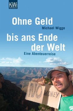 Ohne Geld bis ans Ende der Welt (eBook, ePUB) - Wigge, Michael