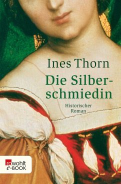 Die Silberschmiedin (eBook, ePUB) - Thorn, Ines